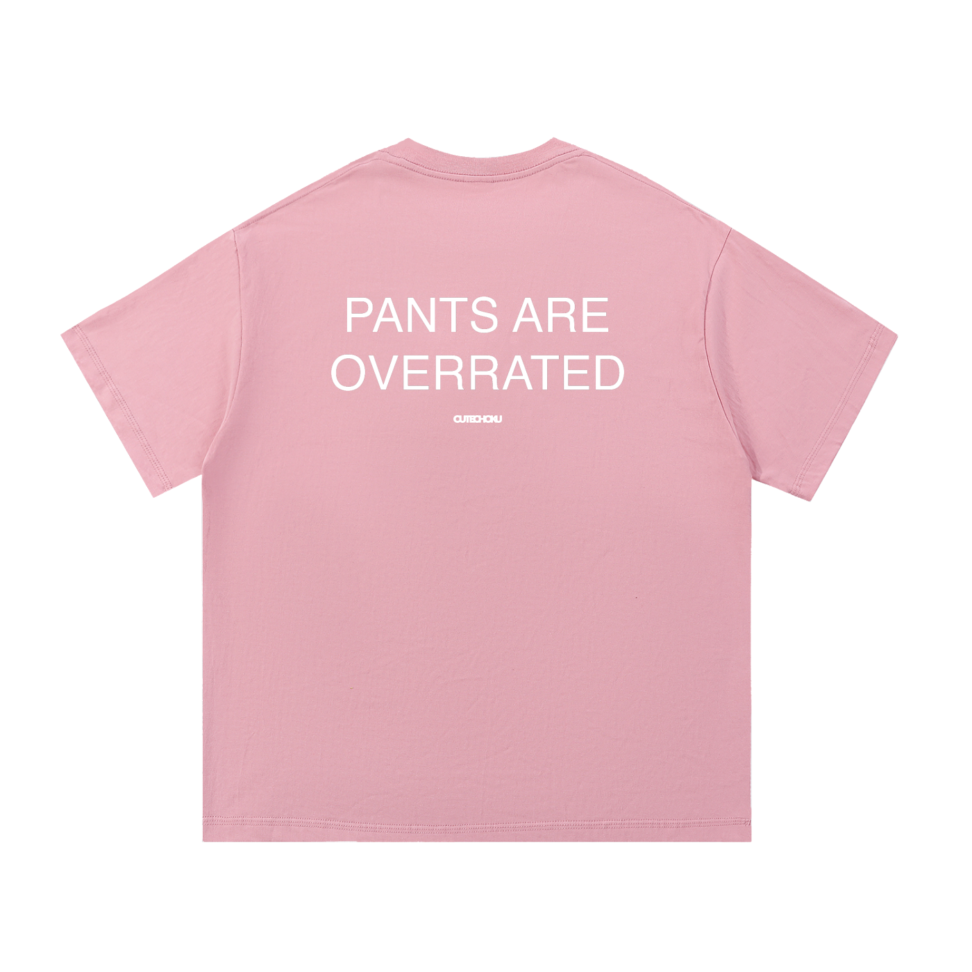 PANTS ARE OVERRATED TEE